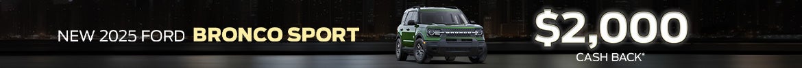 $2,000 Cash Back on 2025 Ford Bronco Sport – Nashville, TN